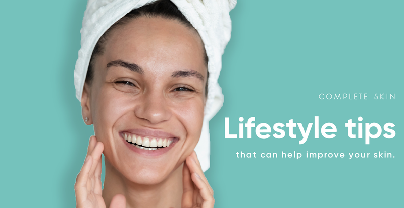 Lifestyle tips that can help improve your skin